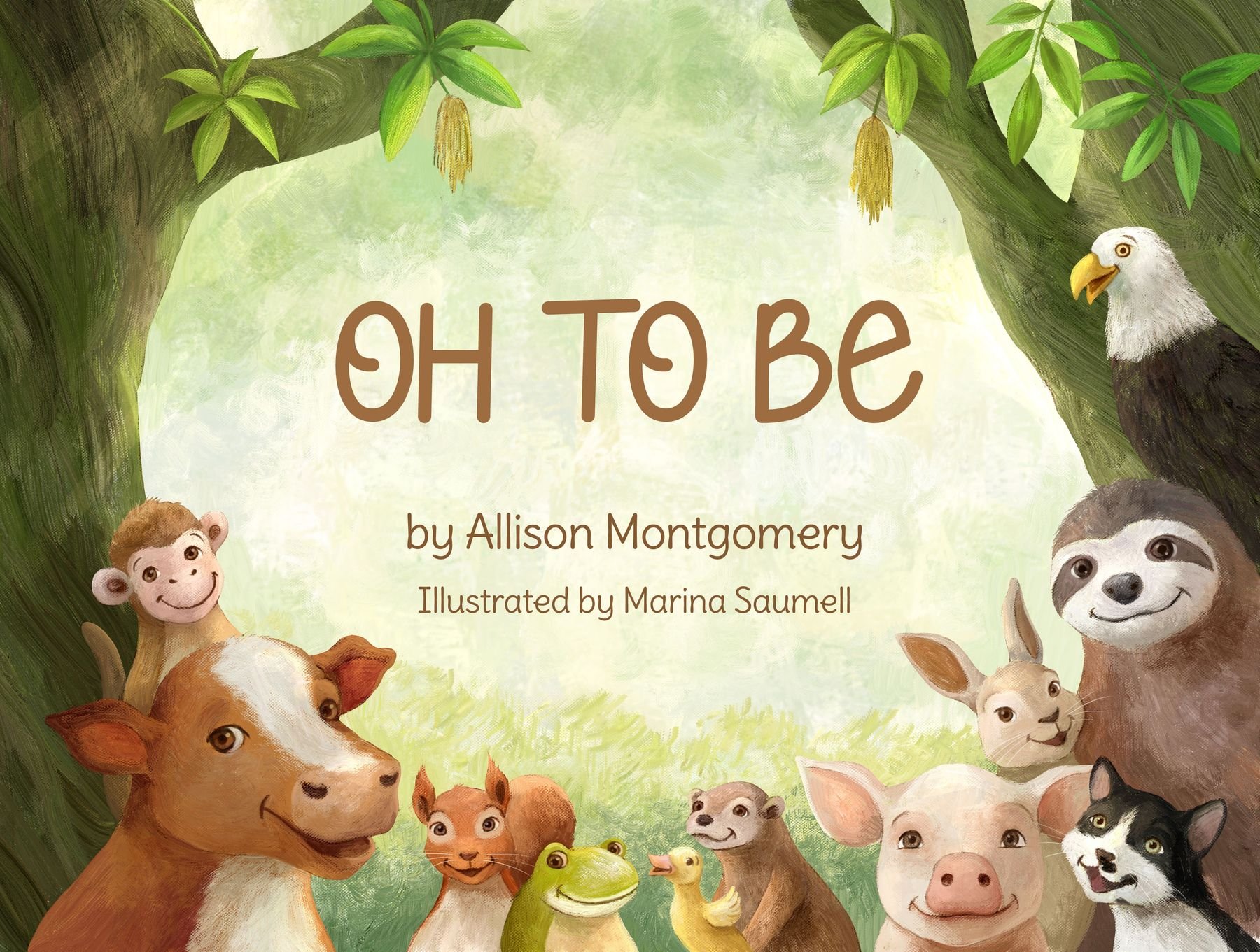 Cover of 'Oh To Be' by Allison Montgomery, illustrated by Marina Saumell.